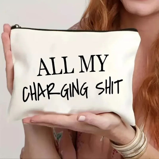 "All My Charging Shit" Bag with Zipper – Lightweight Travel Pouch, Easy-Clean Canvas