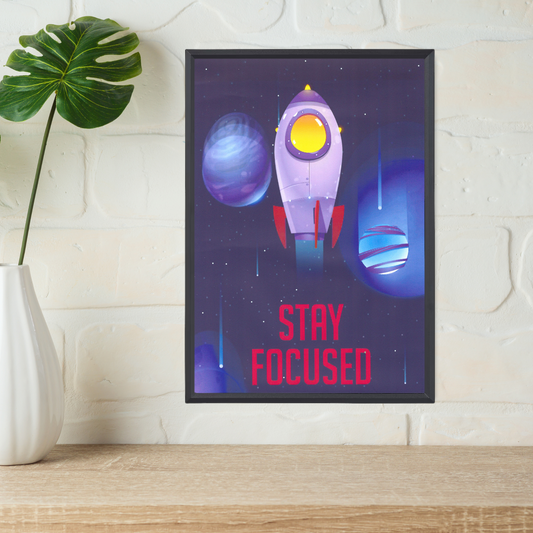 Stay Focused Modern Art Poster – Space Tour & Inspirational Quotes (A4, Framed)